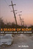 A Season of Night:  New Orleans Life After Katrina