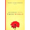 Becoming God’s True Woman