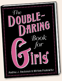 The Double-Daring Book for Girls