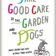 Take Good Care of the Garden and the Dogs