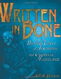 Written in Bone: Buried Lives of Jamestown and Colonial Maryland