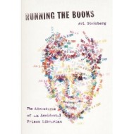 Running the Books: The Adventures of an Accidental Prison Librarian
