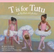T is for Tutu: A Ballet Alphabet