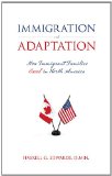 Immigration and Adaptation: How Immigrant Families Excel in North America