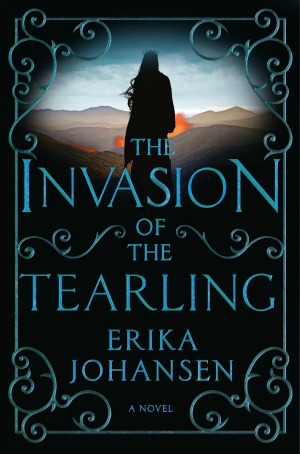 The Invasion of the Tearling by Erika Johansen, sequel to The Queen of the Tearling