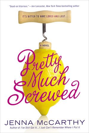 Pretty Much Screwed by Jenna McCarthy, humorous women's fiction