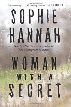 Woman with a Secret is a riveting psychological thriller by Sophie Hannah