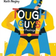 Tough Guys Have Feelings Too
