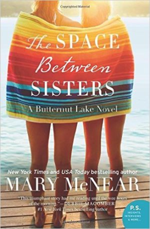 The Space Between Sisters by Mary McNear a Butternut Lake Novel