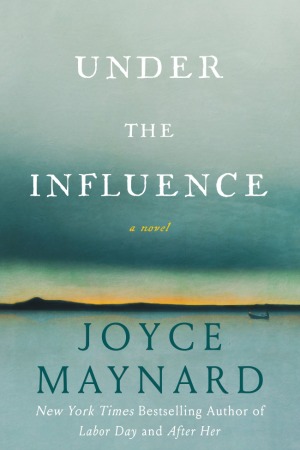 Joyce Maynard's UNDER THE INFLUENCE tells a gripping tale of possession and manipulation.