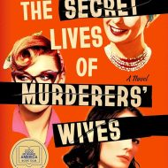 The Secret Lives of Murderers’ Wives